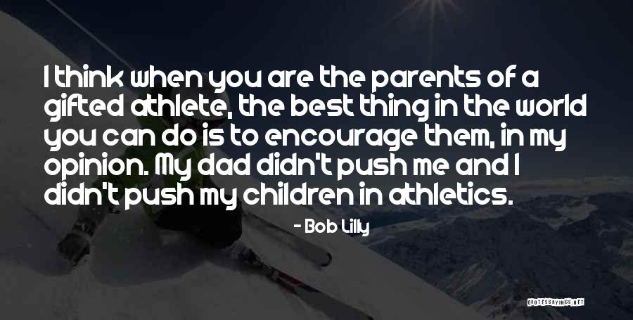 Best I Can Do Quotes By Bob Lilly