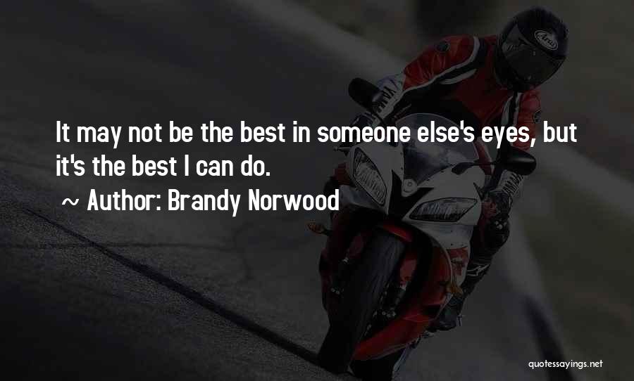 Best I Can Do Quotes By Brandy Norwood