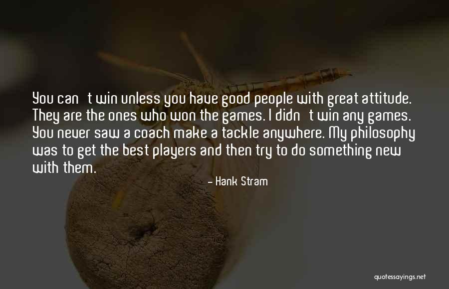 Best I Can Do Quotes By Hank Stram