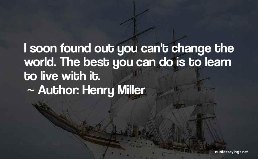 Best I Can Do Quotes By Henry Miller