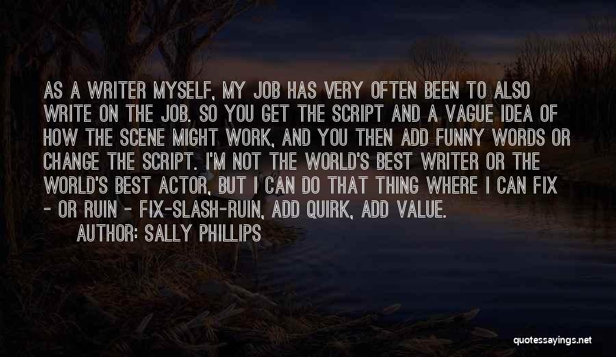 Best I Can Do Quotes By Sally Phillips