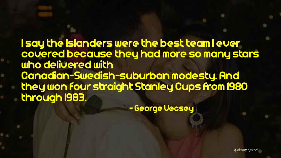 Best I Ever Had Quotes By George Vecsey Best I Ever Had Quotes By George Vecsey