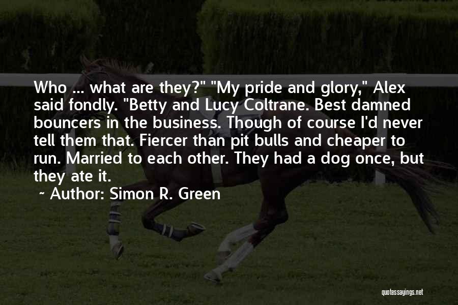 Best I Never Had Quotes By Simon R. Green