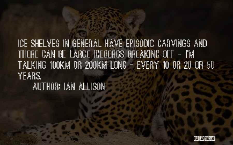 Best Ice Breaking Quotes By Ian Allison