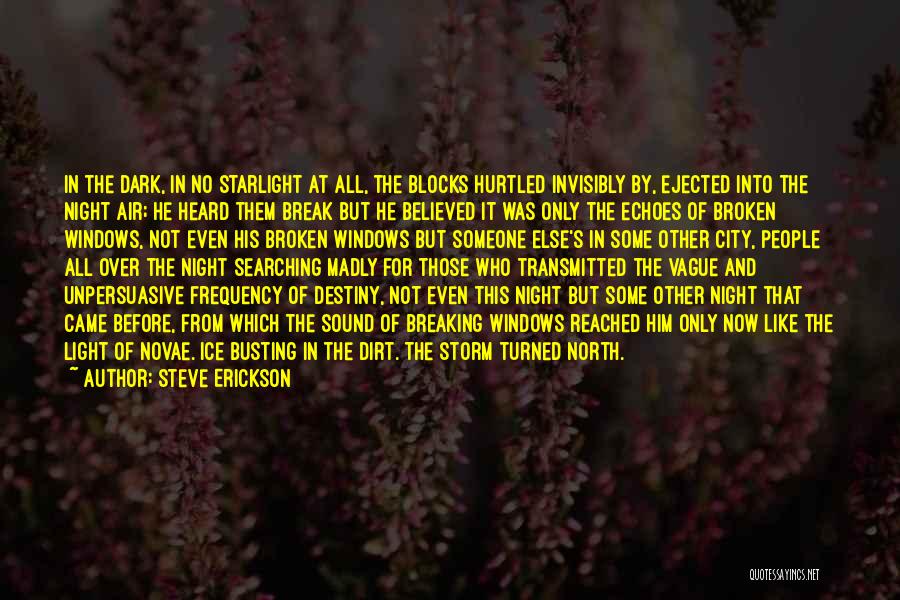 Best Ice Breaking Quotes By Steve Erickson