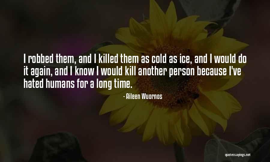 Best Ice Hockey Quotes By Aileen Wuornos Best Ice Hockey Quotes By Aileen Wuornos