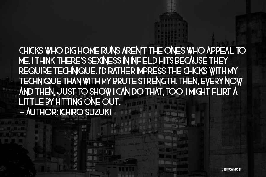 Best Ichiro Suzuki Quotes By Ichiro Suzuki