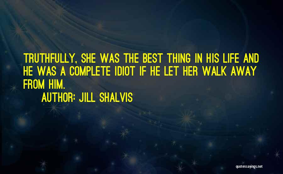 Best Idiot Quotes By Jill Shalvis