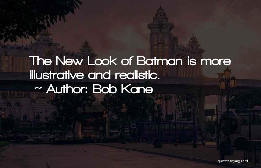 Best Illustrative Quotes By Bob Kane
