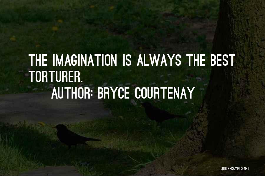 Best Imagination Quotes By Bryce Courtenay