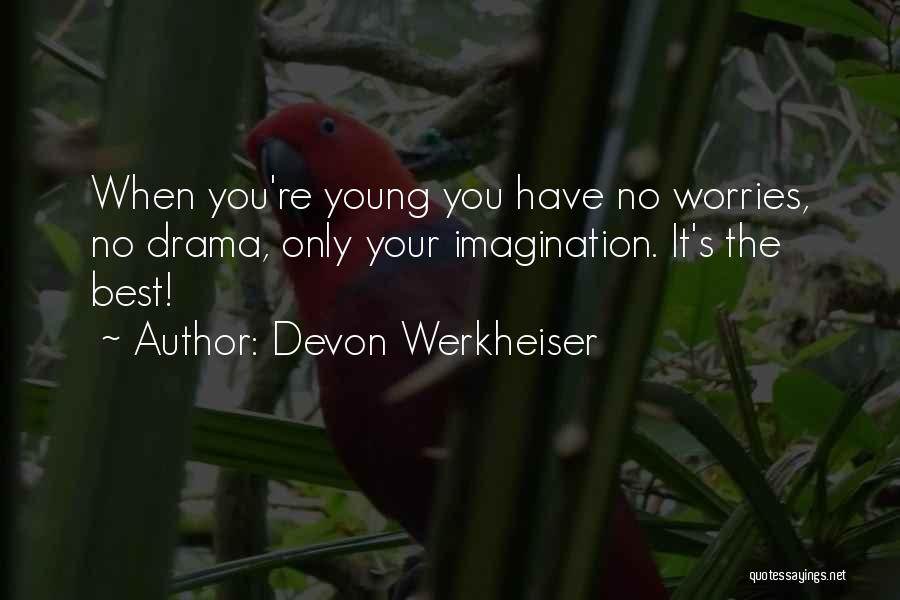Best Imagination Quotes By Devon Werkheiser
