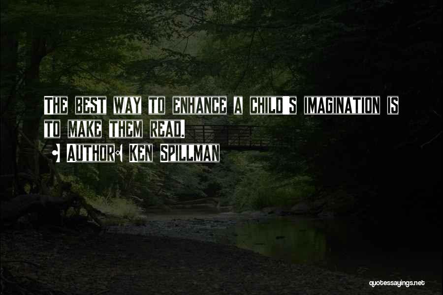 Best Imagination Quotes By Ken Spillman