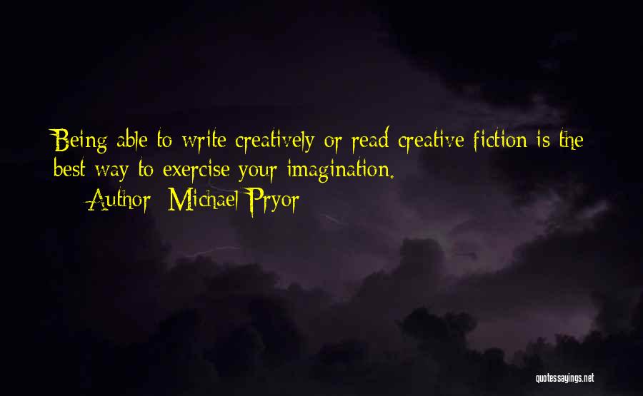 Best Imagination Quotes By Michael Pryor