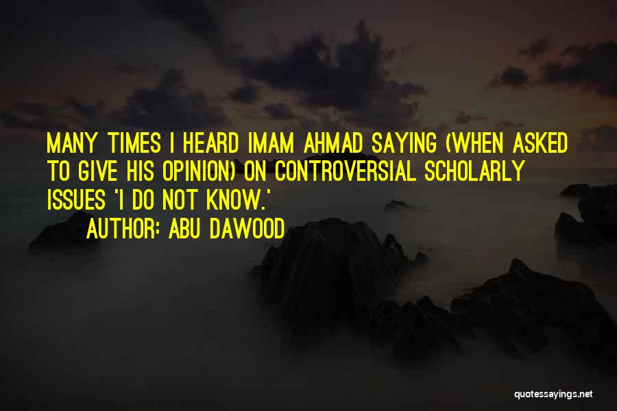 Best Imam Quotes By Abu Dawood