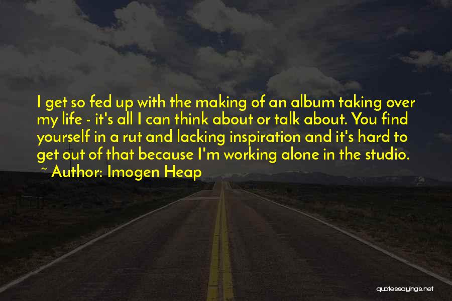 Best Imogen Heap Quotes By Imogen Heap