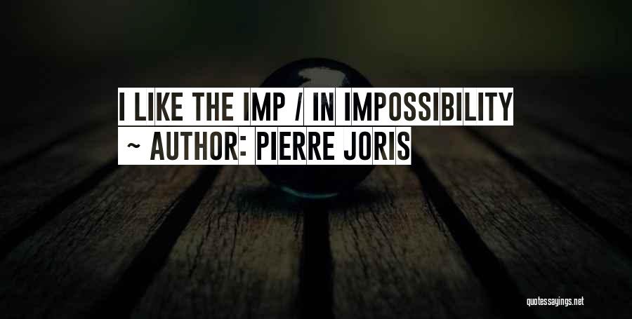 Best Imp Quotes By Pierre Joris