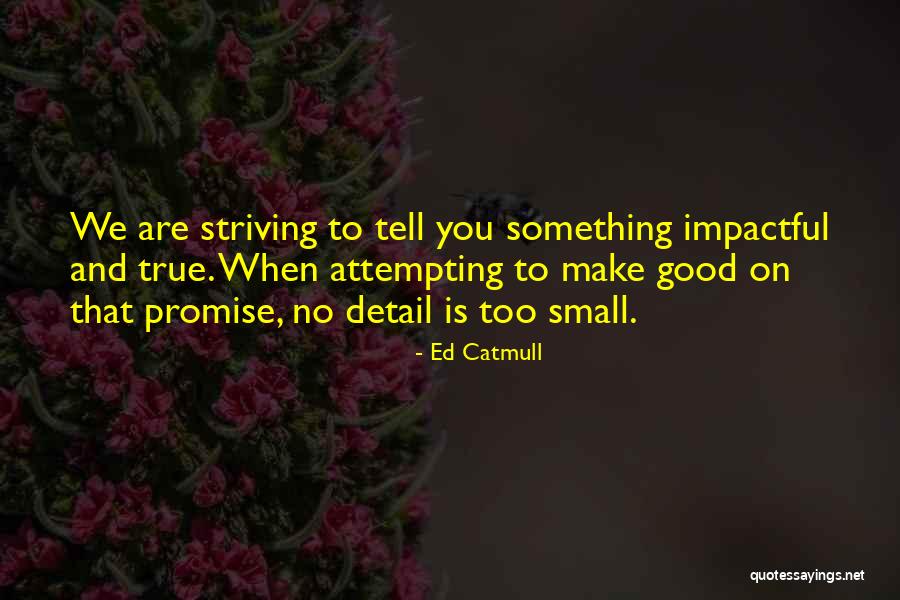 Best Impactful Quotes By Ed Catmull