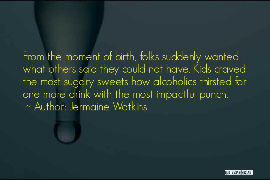 Best Impactful Quotes By Jermaine Watkins
