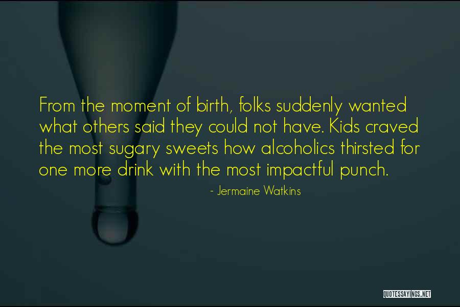 Best Impactful Quotes By Jermaine Watkins Best Impactful Quotes By Jermaine Watkins