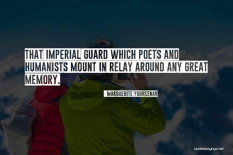 Best Imperial Guard Quotes By Marguerite Yourcenar