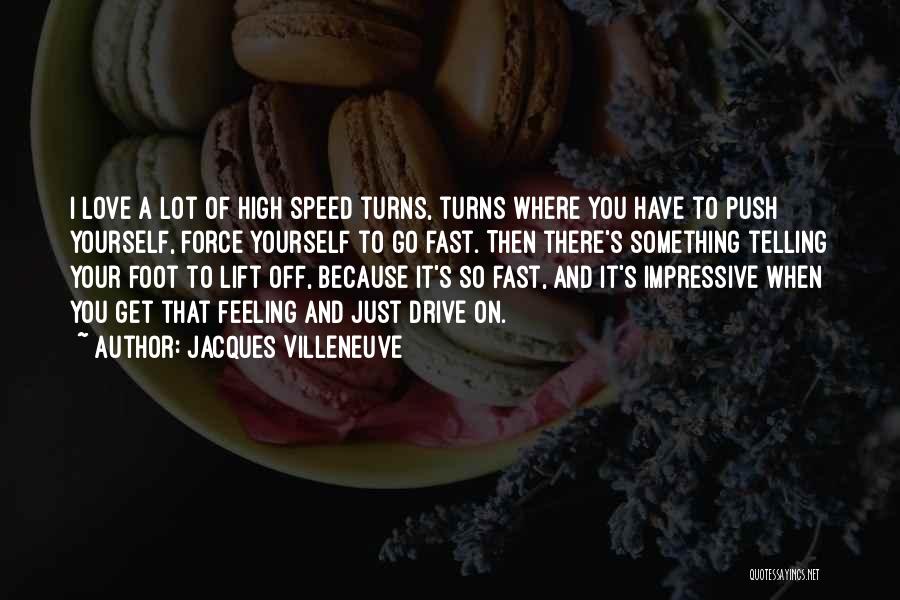 Best Impressive Love Quotes By Jacques Villeneuve