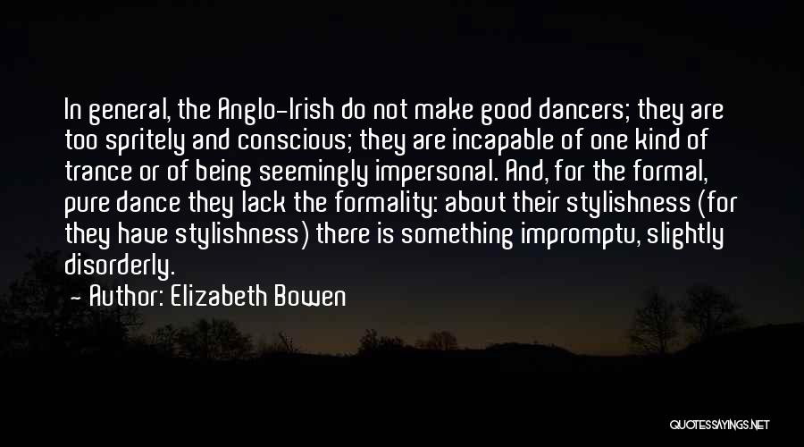 Best Impromptu Quotes By Elizabeth Bowen