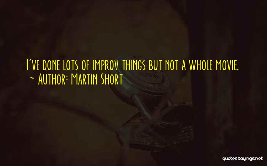 Best Improv Movie Quotes By Martin Short