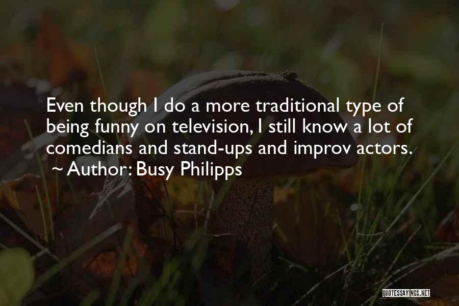 Best Improv Quotes By Busy Philipps