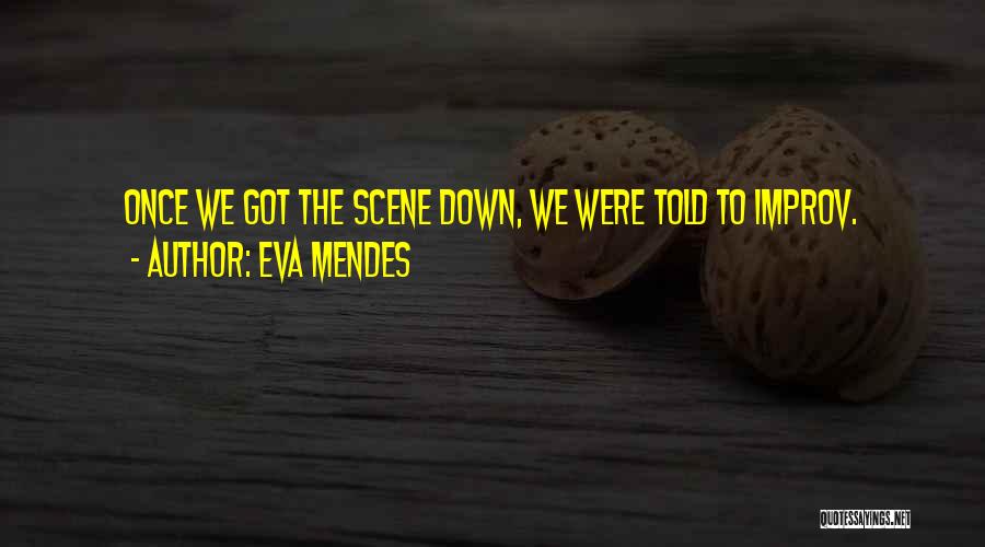 Best Improv Quotes By Eva Mendes