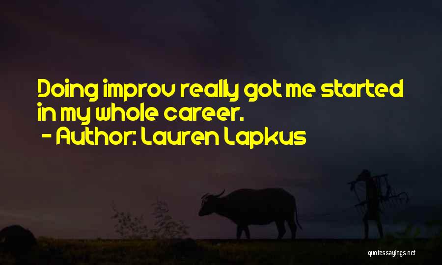 Best Improv Quotes By Lauren Lapkus