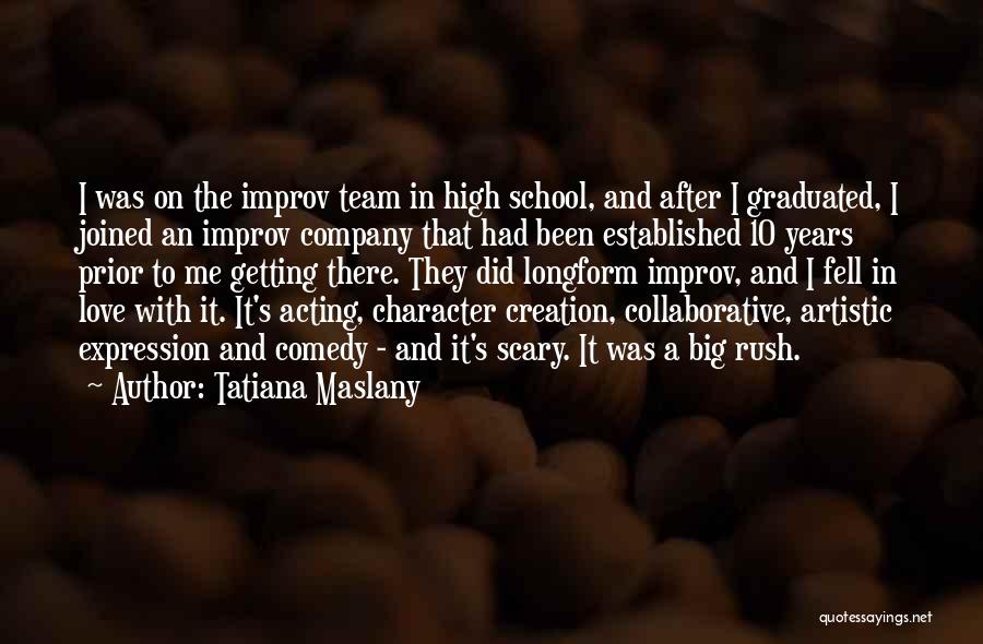 Best Improv Quotes By Tatiana Maslany