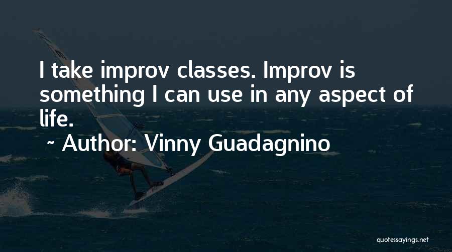 Best Improv Quotes By Vinny Guadagnino