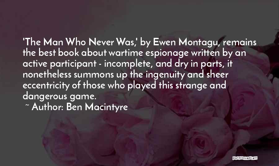 Best In Game Quotes By Ben Macintyre