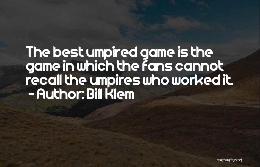 Best In Game Quotes By Bill Klem