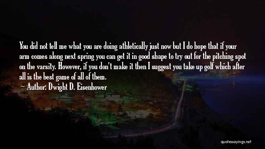 Best In Game Quotes By Dwight D. Eisenhower