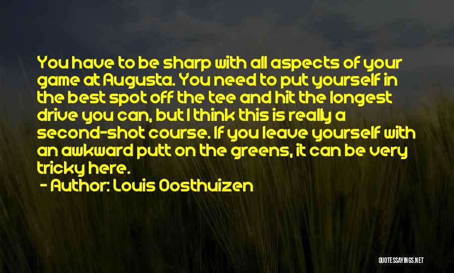 Best In Game Quotes By Louis Oosthuizen