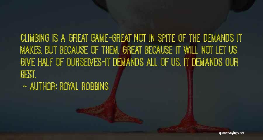 Best In Game Quotes By Royal Robbins