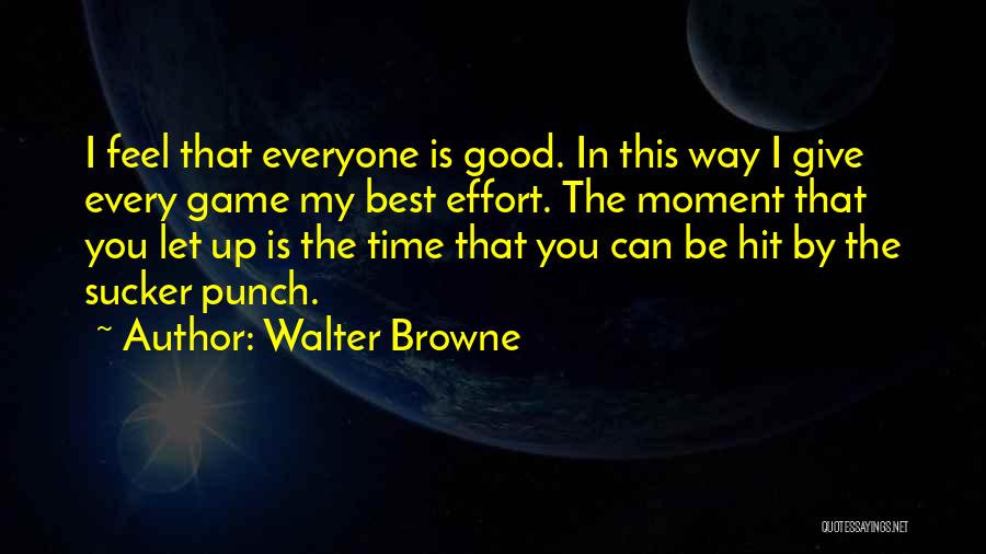Best In Game Quotes By Walter Browne