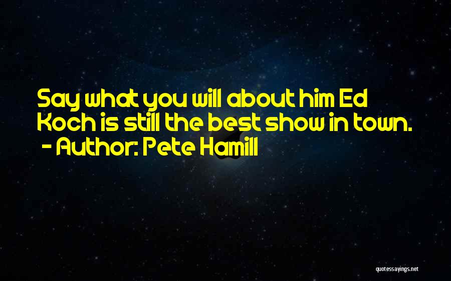 Best In Show Quotes By Pete Hamill