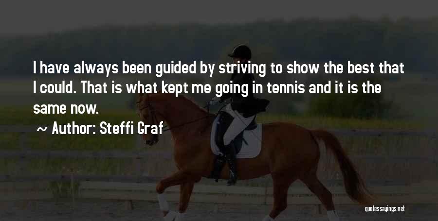 Best In Show Quotes By Steffi Graf