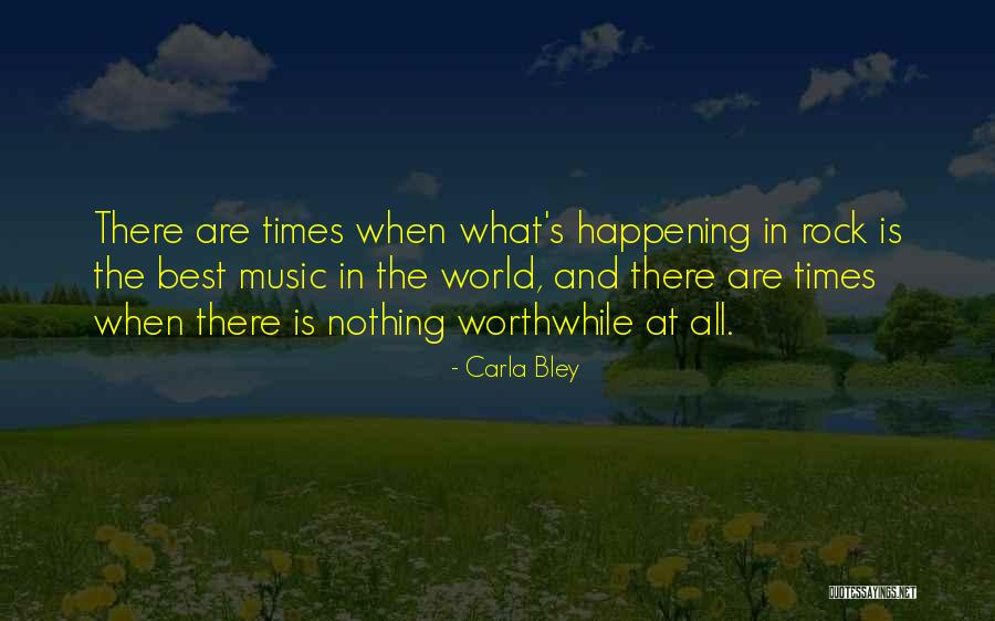 Best In The World Quotes By Carla Bley Best In The World Quotes By Carla Bley