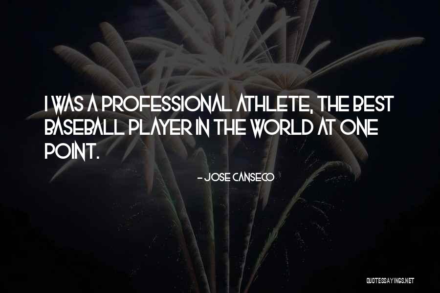 Best In The World Quotes By Jose Canseco Best In The World Quotes By Jose Canseco