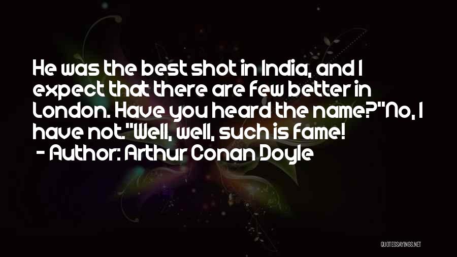 Best In You Quotes By Arthur Conan Doyle