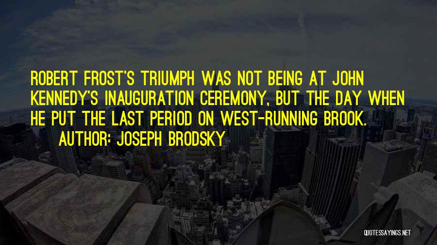 Best Inauguration Quotes By Joseph Brodsky