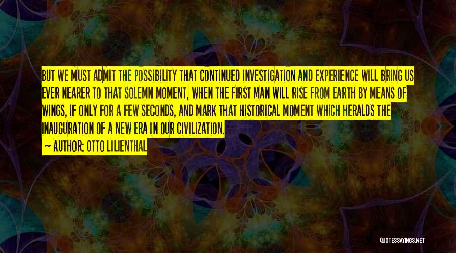 Best Inauguration Quotes By Otto Lilienthal