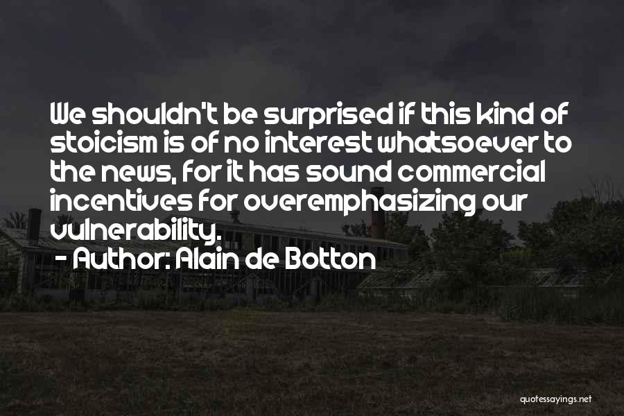 Best Incentives Quotes By Alain De Botton