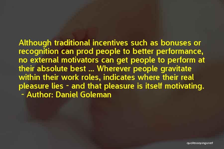 Best Incentives Quotes By Daniel Goleman