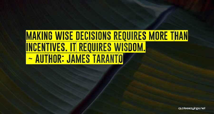 Best Incentives Quotes By James Taranto