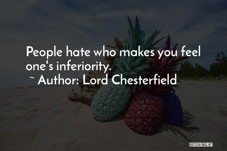 Best Inferiority Quotes By Lord Chesterfield