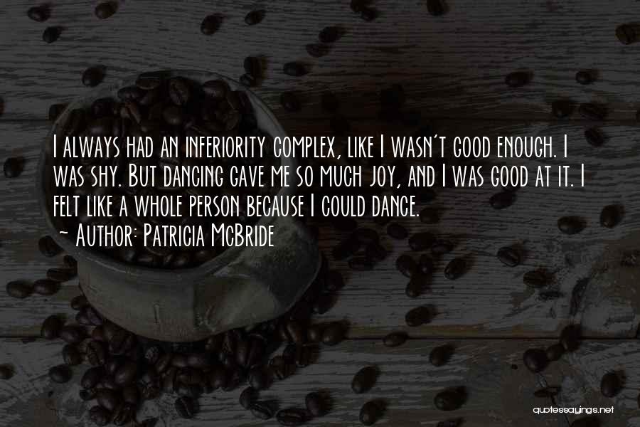Best Inferiority Quotes By Patricia McBride